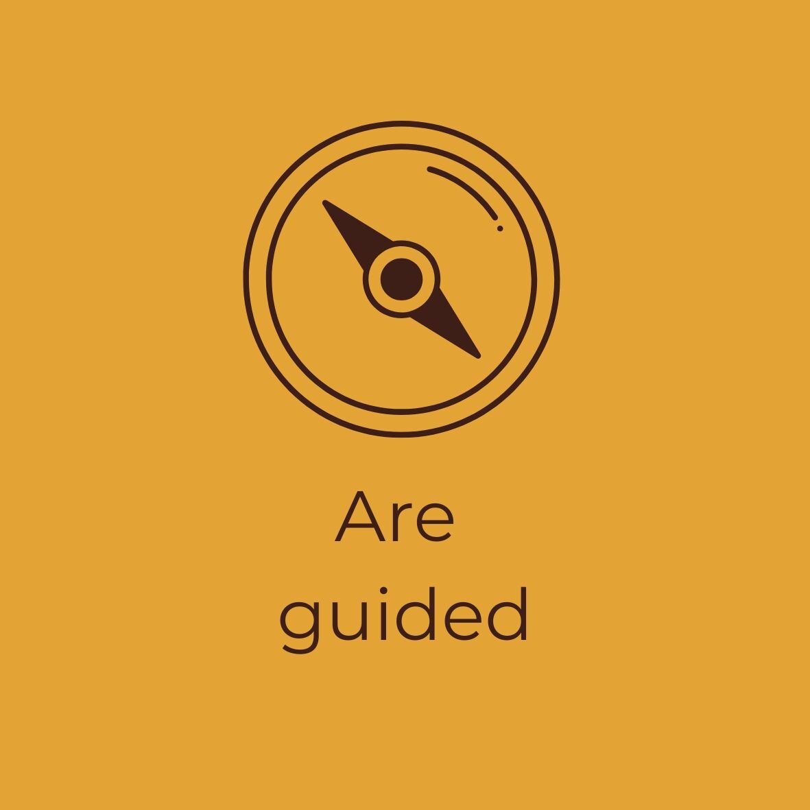 Are guided